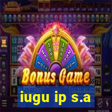 iugu ip s.a